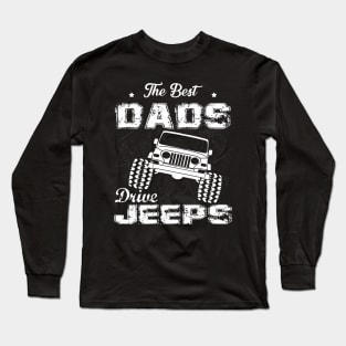 The Best Dads Drive Jeeps Father's Day Gift Papa Jeep Long Sleeve T-Shirt